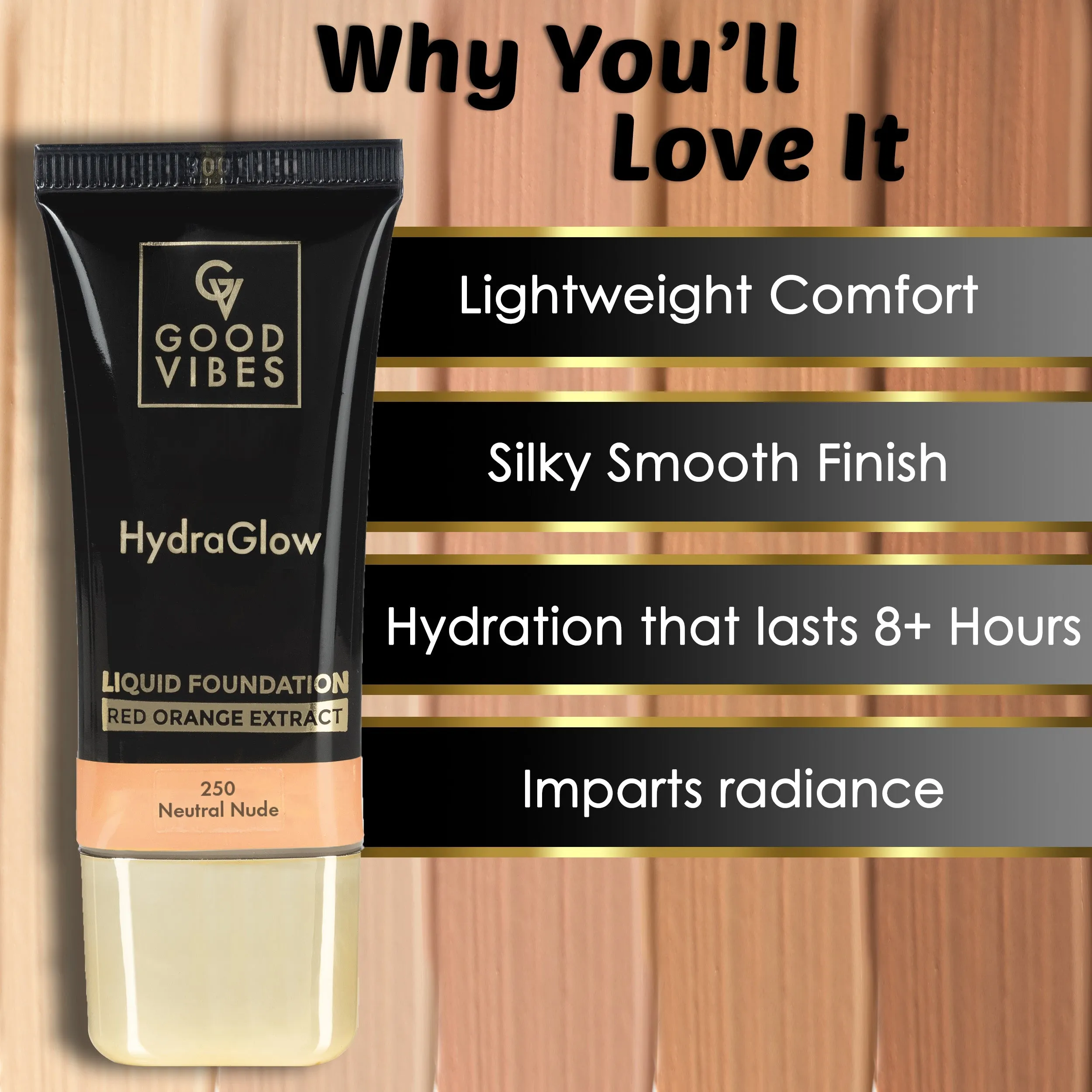 Good Vibes HydraGlow Liquid Foundation (30ml)- 250 Neutral Nude