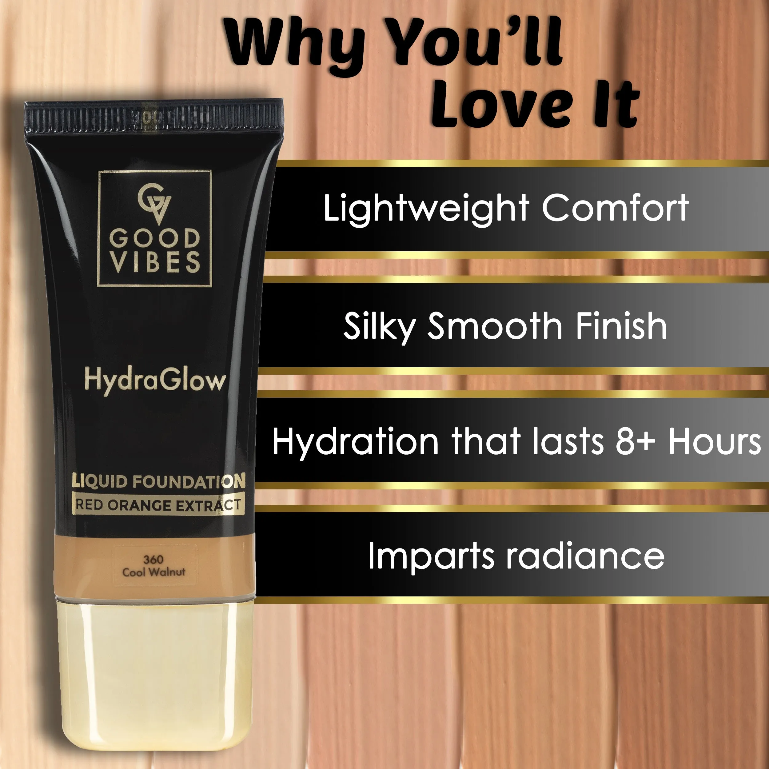 Good Vibes HydraGlow Liquid Foundation with Red Orange Extract - 360 Cool Walnut | 8  Hours Hydration | Natural to Buildable Coverage | Lightweight Comfort | Silky Smooth Finish (30ml)